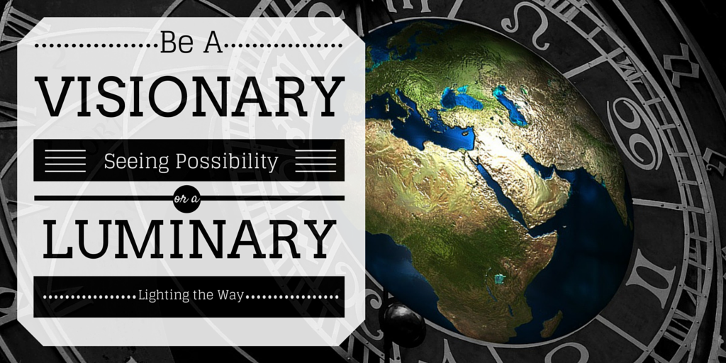 Are You a Visionary Leader or a Luminary Leader?